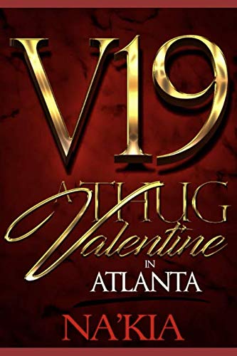 V19: A Thug Valentine in Atlanta by Na'Kia