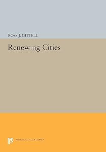 Renewing Cities (Princeton Legacy Library) by Ross J. Gittell