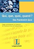 Qui, que, quoi, quand...? Frankreich-Quiz: Fragen und Antworten zu Frankreich - für Frankreich-Fans mit Vorkenntnissen