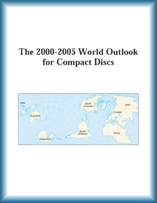 The 2000-2005 World Outlook for Compact Discs