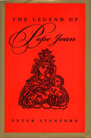 The Legend of Pope Joan: In Search of the Truth by Peter Stanford
