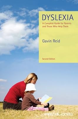Dyslexia: A Complete Guide for Parents and Those Who Help Them