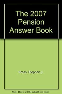 The 2007 Pension Answer Book by Stephen J. Krass