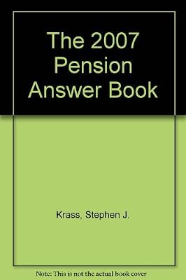 The 2007 Pension Answer Book