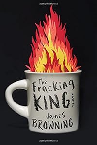 The Fracking King: A Novel