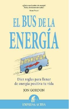 El bus de la energia (Spanish Edition) by Jon Gordon