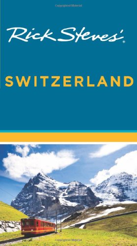 Rick Steves' Switzerland by Rick Steves