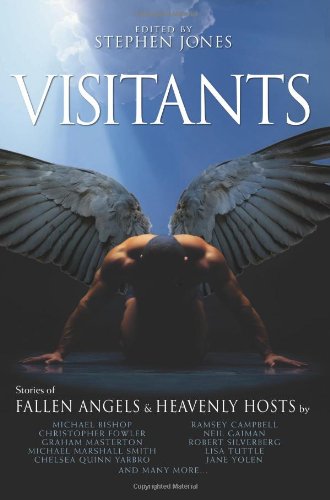 Visitants: Stories of Fallen Angels and Heavenly Hosts by Stephen Jones 				  						  					 		 			  					  		                  	                   		                  			(Editor)