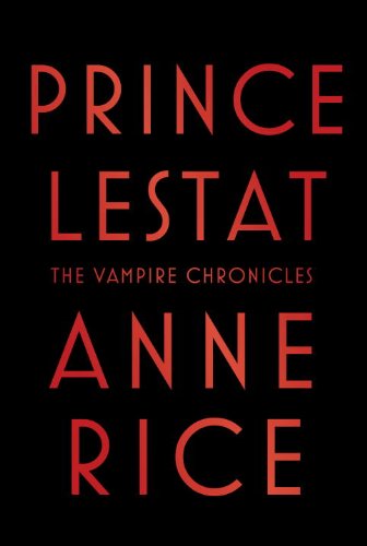 Prince Lestat: The Vampire Chronicles by Anne Rice