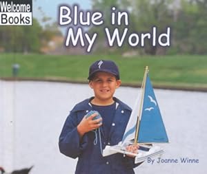 Blue in My World (Welcome Books: The World of Color)