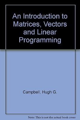 An Introduction to Matrices, Vectors, and Linear Programming