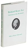 Richard Henry Lee, statesman of the revolution