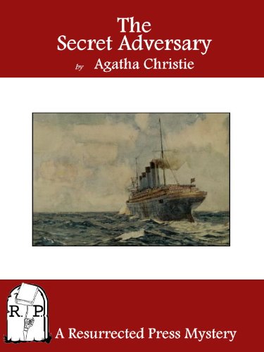 The Secret Adversary: A Resurrected Press Enhanced Edition [Annotated] by Agatha Christie