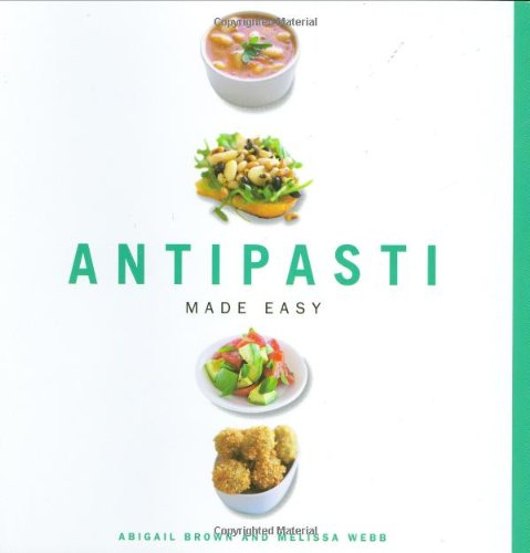 Antipasti: Made Easy by Abigail Brown