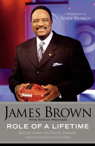 Role of a Lifetime: Reflections on Faith, Family, and Significant Living by James Brown