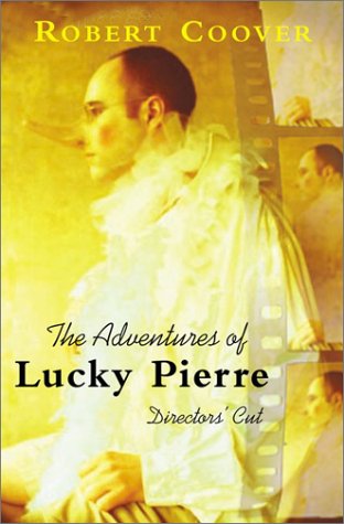 The Adventures of Lucky Pierre: Directors' Cut by Robert Coover