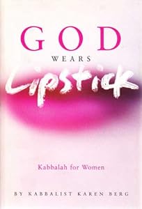 God Wears Lipstick: Kabbalah for Women
