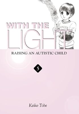 With the Light: Raising an Autistic Child, Vol. 5