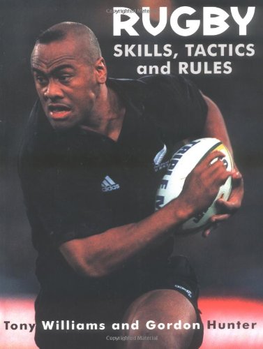 Rugby Skills, Tactics & Rules by Tony Williams
