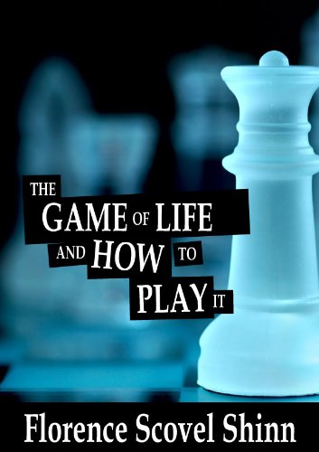 The Game of Life and How to Play it - Florence Scovel Shinn by Florence Scovel Shinn