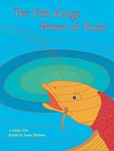 The Fish King's Power of Truth by Jam-Mgon Ju Mi-Pham-Rgya-Mtsho