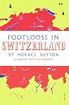 Footloose in Switzerland;