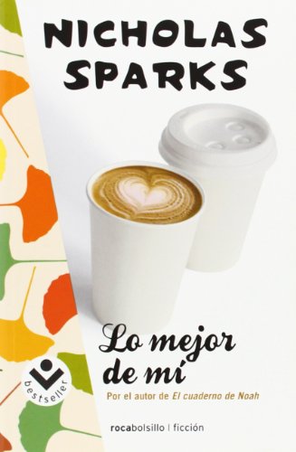 Lo mejor de mi by Nicholas Sparks