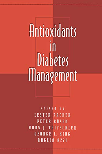 Antioxidants in Diabetes Management (Oxidative Stress and Disease Book 4) by Peter Rosen