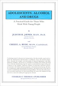 Adolescents, Alcohol and Drugs: Practical Guide for Those Who Work With Young People by Judith H. Jaynes
