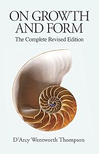 On Growth and Form: The Complete Revised Edition