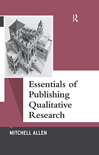 Essentials of Publishing Qualitative Research (Qualitative Essentials) by Mitchell Allen
