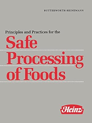 Principles and Practices for the Safe Processing of Foods