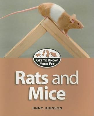 Rats and Mice (Get to Know Your Pet)