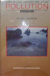 Stream, Lake, Estuary, and Ocean Pollution (Environmental Engineering Series) by Nelson Leonard Nemerow