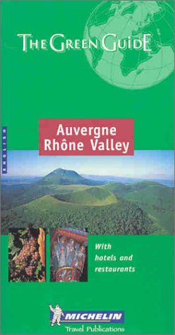 Michelin the Green Guide Auvergne-Rhone Valley (Michelin Green Guides) by Guides Touristiques Michelin