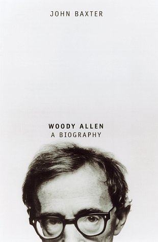 Woody Allen: A Biography by John Baxter
