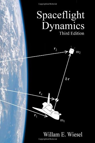 Spaceflight Dynamics: Third Edition by William E. Wiesel