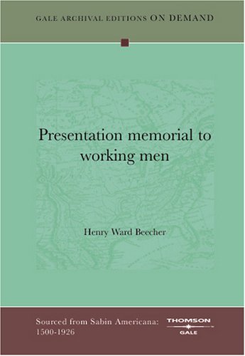Presentation memorial to working men by Henry Ward Beecher