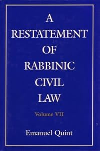 A Restatement of Rabbinic Civil Law Volume 7 Discrepancies in Sales, Gifts of a Healthy Person, and Gifts Causa Mortis.