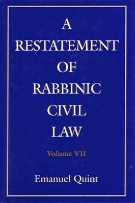 A Restatement of Rabbinic Civil Law Volume 7 Discrepancies in Sales, Gifts of a Healthy Person, and Gifts Causa Mortis.