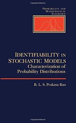 Identifiability In Stochastic Models (Probability and Mathematical Statistics): Characterization of Probability Distributions
