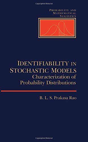 Identifiability In Stochastic Models (Probability and Mathematical Statistics): Characterization of Probability Distributions by Author Unknown