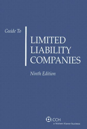 Guide to Limited Liability Companies (Ninth Edition) by CCH Tax Law Editors