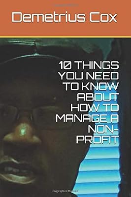 10 THINGS YOU NEED TO KNOW ABOUT HOW TO MANAGE A NON-PROFIT