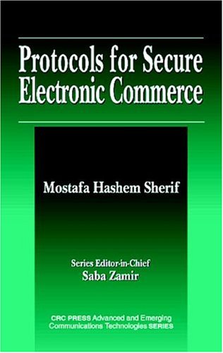 Protocols for Secure Electronic Commerce by Mostafa Hashem Sherif