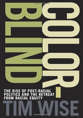 Colorblind: The Rise of Post-Racial Politics and the Retreat from Racial Equity