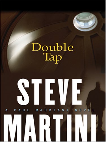 Double Tap: A Paul Madriani Novel by Steve Martini