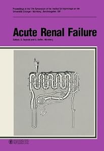 Acute Renal Failure by D. Seybold; U. Gessler