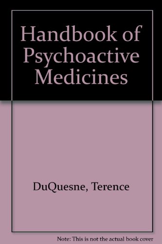 Handbook of Psychoactive Medicines by Terence DuQuesne