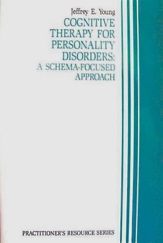 Cognitive therapy for personality disorders by Jeffrey E Young